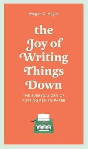 Seller image for The Joy of Writing Things Down (Hardcover) for sale by Grand Eagle Retail