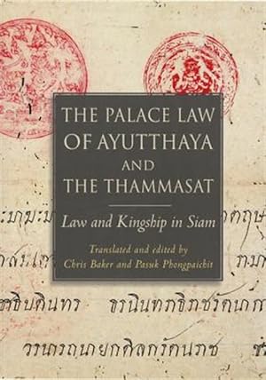 Image du vendeur pour Palace Law of Ayuttaha and the Thammasat : Law and Kingship in Siam mis en vente par GreatBookPrices