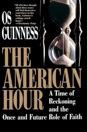 Seller image for American Hour : A Time of Reckoning and the Once and Future Role of Faith for sale by GreatBookPrices