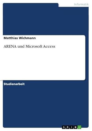 Seller image for ARENA und Microsoft Access for sale by AHA-BUCH GmbH