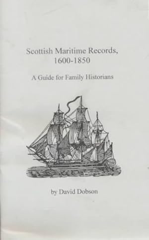 Imagen del vendedor de Scottish Maritime Records, 1600-1850 : A Guide for Family Historians a la venta por GreatBookPrices