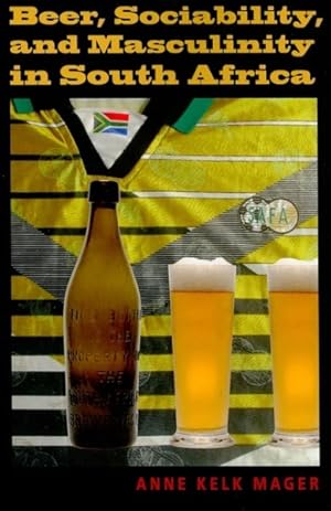 Seller image for Beer, Sociability, and Masculinity in South Africa : Drinking, Sociability, and Masculinity for sale by GreatBookPricesUK