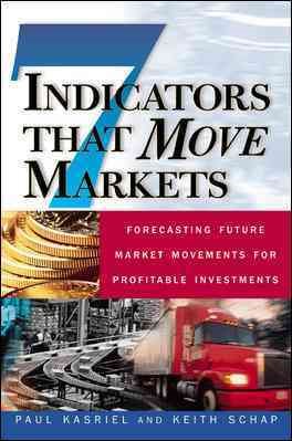 Imagen del vendedor de Seven Indicators That Move Markets : Forecasting Future Market Movements for Profitable Investments a la venta por GreatBookPrices