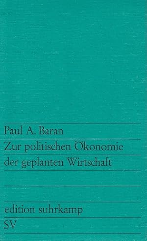 Seller image for Zur politischen konomie der geplanten Wirtschaft / Paul A. Baran. [Aus d. Amerikan. bers. von Michael Brmann u. Malte C. Krugmann]; edition suhrkamp ; 277 for sale by Licus Media