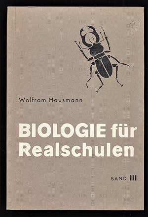 Biologie für Realschulen Band III : Einzeller und allgemeine Biologie.