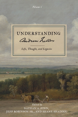Bild des Verkufers fr Understanding Andrew Fuller: Life, Thought, and Legacies (Volume 1) (Paperback or Softback) zum Verkauf von BargainBookStores