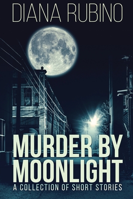 Seller image for Murder By Moonlight: A Collection Of Short Stories (Paperback or Softback) for sale by BargainBookStores