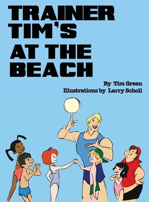 Seller image for Trainer Tim At the Beach (Hardback or Cased Book) for sale by BargainBookStores