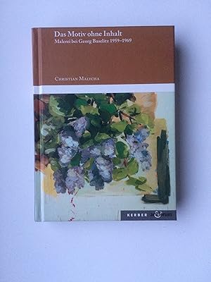 Bild des Verkufers fr Das Motiv ohne Inhalt. Malerei bei Georg Baselitz 1959-1969 zum Verkauf von Bildungsbuch