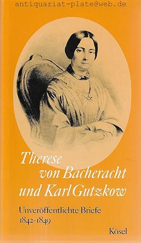 Therese von Bacheracht und Karl Gutzkow. Unveröffentlichte Briefe (1842-1849).