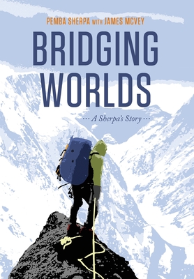 Seller image for Bridging Worlds: A Sherpa's Story (Hardback or Cased Book) for sale by BargainBookStores