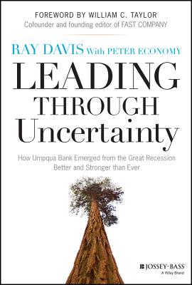 Imagen del vendedor de Leading Through Uncertainty: How Umpqua Bank Emerged from the Great Recession Better and Stronger Than Ever (Hardback or Cased Book) a la venta por BargainBookStores
