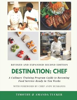 Seller image for Destination Chef (Revised and Expanded Edition): A Culinary Training Program Guide to Becoming Food Service-Ready in Ten Weeks (Paperback or Softback) for sale by BargainBookStores