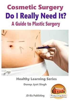 Seller image for Cosmetic Surgery Do I Really Need It? : A Guide to Plastic Surgery for sale by GreatBookPrices