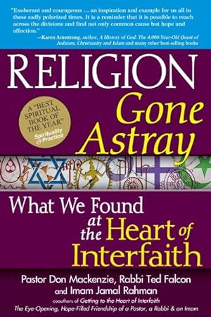 Imagen del vendedor de Religion Gone Astray : What We Found at the Heart of Interfaith a la venta por GreatBookPrices