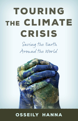 Seller image for Touring the Climate Crisis: Saving the Earth Around the World (Hardback or Cased Book) for sale by BargainBookStores