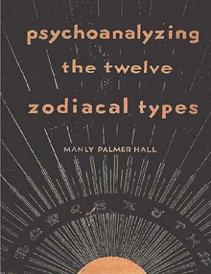 Seller image for Psychoanalyzing the Twelve Zodiacal Types (Paperback or Softback) for sale by BargainBookStores