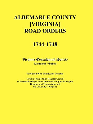 Bild des Verkufers fr Albemarle County [Virginia] Road Orders, 1744-1748. Published With Permission from the Virginia Transportation Research Council (A Cooperative Organiz (Paperback or Softback) zum Verkauf von BargainBookStores