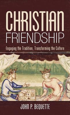 Imagen del vendedor de Christian Friendship (Hardback or Cased Book) a la venta por BargainBookStores