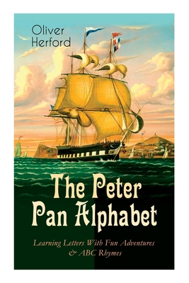 Image du vendeur pour The Peter Pan Alphabet - Learning Letters With Fun Adventures & ABC Rhymes: Learn Your ABC with the Magic of Neverland & Splash of Tinkerbell's Fairyd (Paperback or Softback) mis en vente par BargainBookStores