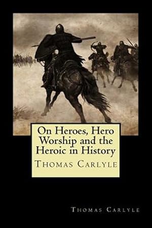 Seller image for On Heroes, Hero Worship and the Heroic in History for sale by GreatBookPrices