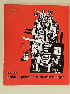 Bild des Verk�ufers f�r Gerd Arntz - politieke prenten tussen twee oorlogen zum Verkauf von Antiquariaat Paul Nederpel