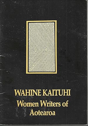 Immagine del venditore per Wahine Kaituhi. Women Writers of Aotearoa (New Zealand) venduto da Tinakori Books