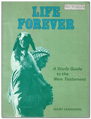 Seller image for Life Forever A Study Guide to the New Testament for sale by Darkwood Online T/A BooksinBulgaria