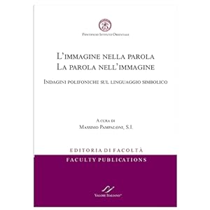 Seller image for L immagine nella parola. La parola nell immagine. Indagini polifoniche sul linguaggio simbolico. for sale by VALORE ITALIANO srl