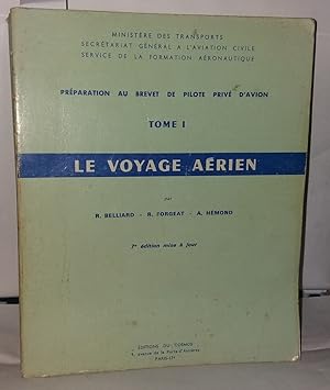 Imagen del vendedor de Prparation au Brevet de Pilote priv d'Avion. Tome 1 - Le Voyage Arien a la venta por Librairie Albert-Etienne