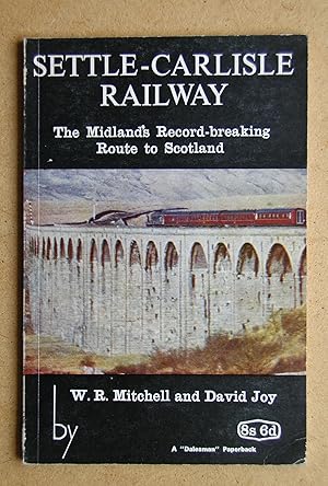 Imagen del vendedor de Settle-Carlisle Railway: The Midland's Record-breaking Route to Scotland. a la venta por N. G. Lawrie Books