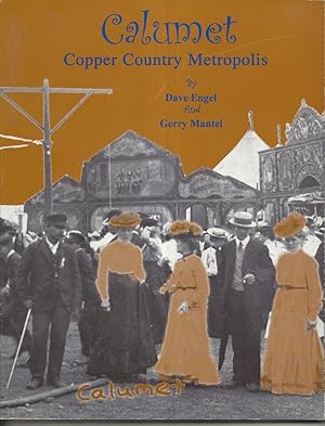 Image du vendeur pour Calumet: Copper Country Metropolis mis en vente par Alan Newby