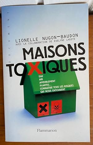 Bild des Verkufers fr Maisons Toxiques - Eau, Air,Ameublement, Plantes zum Verkauf von Librairie SSAD