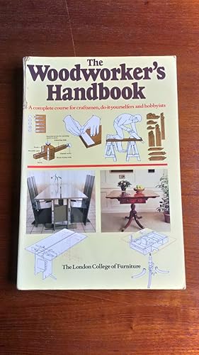 Immagine del venditore per The Woodworker's Handbook: A complete course for craftsmen, do-it-yourselfers and hobbyists venduto da Le Plessis Books