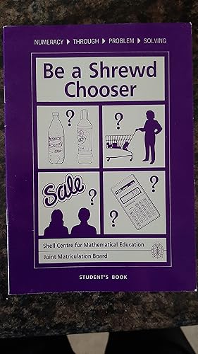 Seller image for Be a Shrewd Chooser: Students' Booklet (Numeracy Through Problem Solving) for sale by Darby Jones