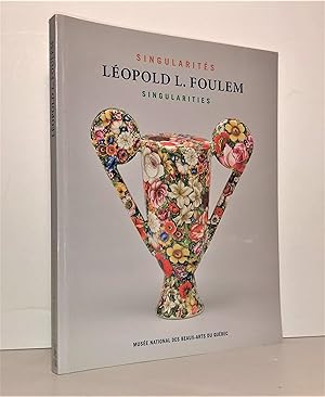 Léopold L. Foulem. Singularités / Singularities