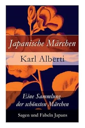 Imagen del vendedor de Japanische M Rchen: Eine Sammlung Der Sch Nsten M Rchen, Sagen Und Fabeln Japans -Language: german a la venta por GreatBookPrices