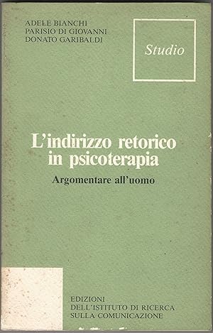 Seller image for L'indirizzo retorico in psicoterapia. Argomentare all'uomo. for sale by Libreria Antiquaria Palatina