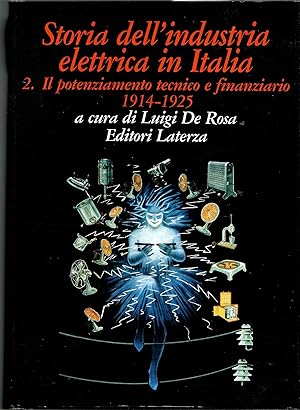 Storia dell'industria elettrica in Italia. Il potenziamento tecnico e finanziario (1914 - 1925) (...
