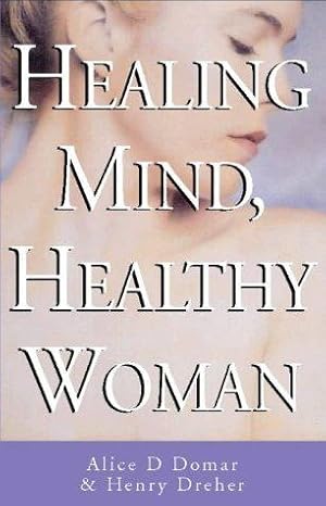 Bild des Verkufers fr Healing Mind, Healthy Woman: Essential reference guide for women zum Verkauf von WeBuyBooks