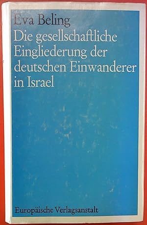 Bild des Verkufers fr Die gesellschaftliche Eingliederung der deutschen Einwanderer in Israel zum Verkauf von biblion2