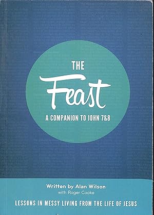 Imagen del vendedor de The Feast A Companion to John 7 and 8 a la venta por WeBuyBooks