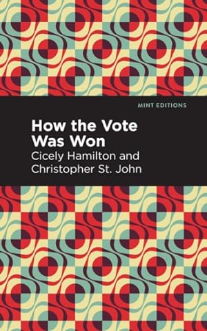 Imagen del vendedor de How the Vote Was Won : A Play in One Act a la venta por GreatBookPrices