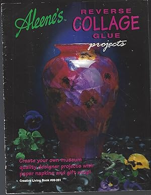 Seller image for Aleene's Reverse Collage Glue Projects (Creative Living Book, #99-261) for sale by Vada's Book Store