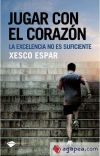 Seller image for Jugar con el corazn: La excelencia no es suficiente for sale by AG Library