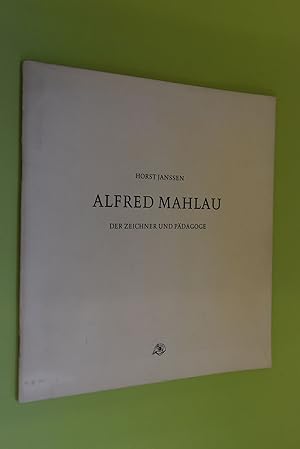 Alfred Mahlau: der Zeichner und Pädagoge; [zur Alfred-Mahlau-Ausstellung im Kunsthaus Lübeck, Nov...