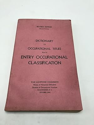 Dictionary of Occupational Titles Part IV: Entry Occupational Classification