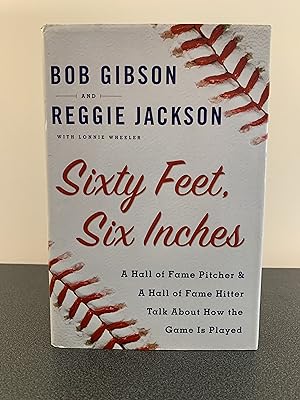 Seller image for Sixty Feet, Six Inches: A Hall of Fame Pitcher & A Hall of Fame Hitter Talk About How the Game is Played [FIRST EDITION, FIRST PRINTING] for sale by Vero Beach Books