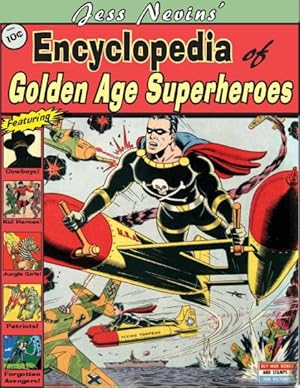 Bild des Verkufers fr Jess Nevins' Encyclopedia of Golden Age Superheroes zum Verkauf von GreatBookPrices