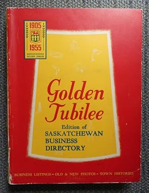 Seller image for GOLDEN JUBILEE EDITION OF SASKATCHEWAN BUSINESS DIRECTORY. BUSINESS LISTINGS - OLD & NEW PHOTOS - TOWN HISTORIES. for sale by Capricorn Books